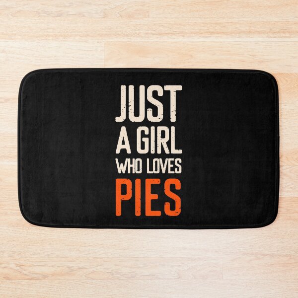 Item preview, Just A Girl Who Loves Pies designed and sold by FriendsList.