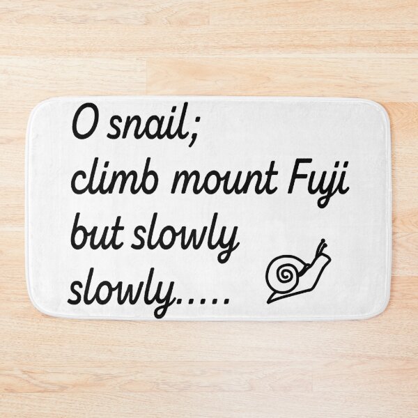 Item preview, O snail ,climb mount Fuji,but slowly,slowly - haiku poem by Kobayashi Issa  designed and sold by Pasan-hpmm.