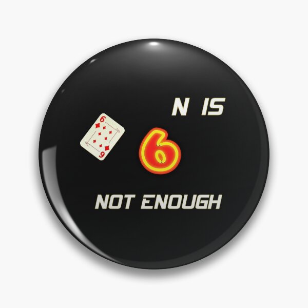 Item preview, 6n is not enough  designed and sold by aminz4.