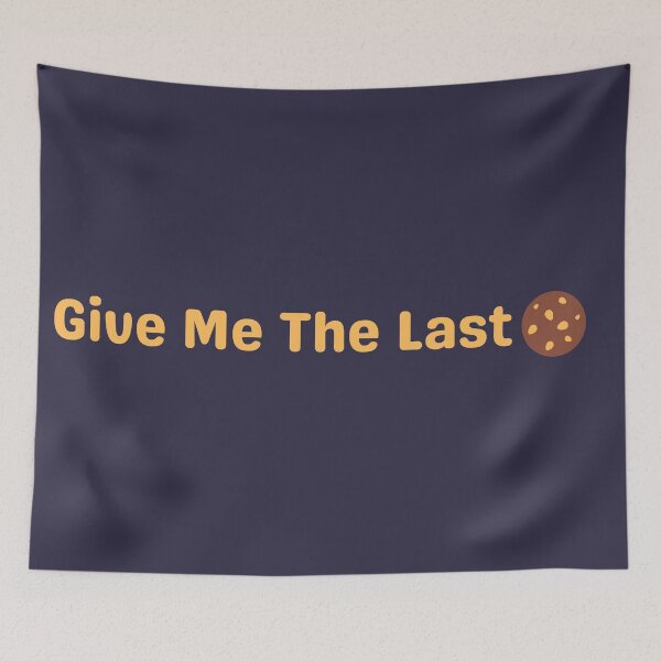 Item preview, Give Me The Last Cookie With Cookie designed and sold by Indra Agrawal.