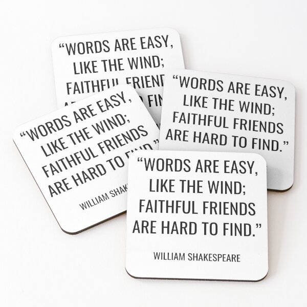 Item preview, William Shakespeare - Words are easy, like the wind; Faithful friends are hard to find. designed and sold by SocraticQuotes.