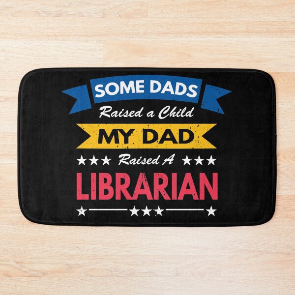 Item preview, Some Dads Raised A Child My Dad Raised a Librarian designed and sold by MoonsmileProd.