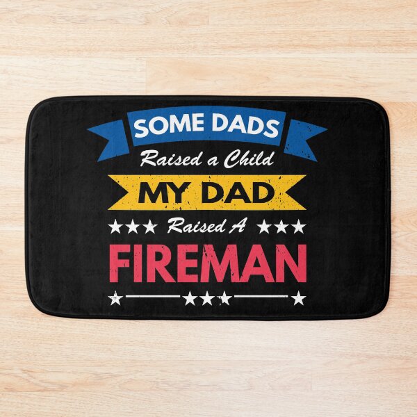 Item preview, Some Dads Raised A Child My Dad Raised a Fireman designed and sold by MoonsmileProd.