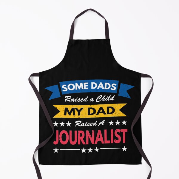 Item preview, Some Dads Raised A Child My Dad Raised a Journalist designed and sold by MoonsmileProd.