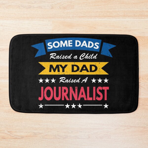 Item preview, Some Dads Raised A Child My Dad Raised a Journalist designed and sold by MoonsmileProd.