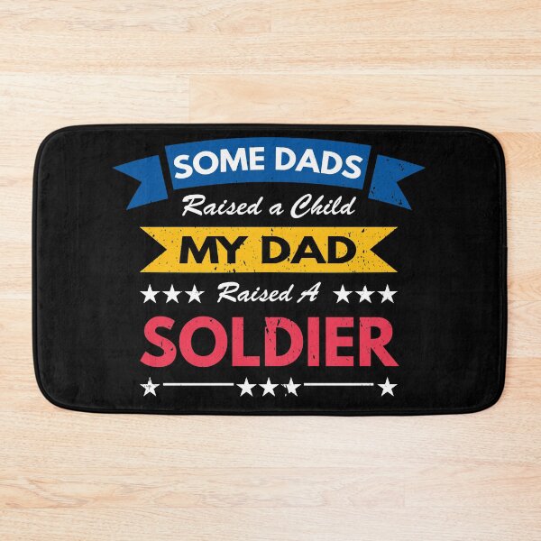 Item preview, Some Dads Raised A Child My Dad Raised a Soldier designed and sold by MoonsmileProd.
