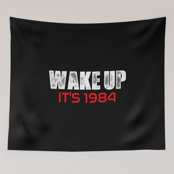 Item preview, WAKE UP It's 1984 Shirt Orwellian designed and sold by JohnMatrix420.