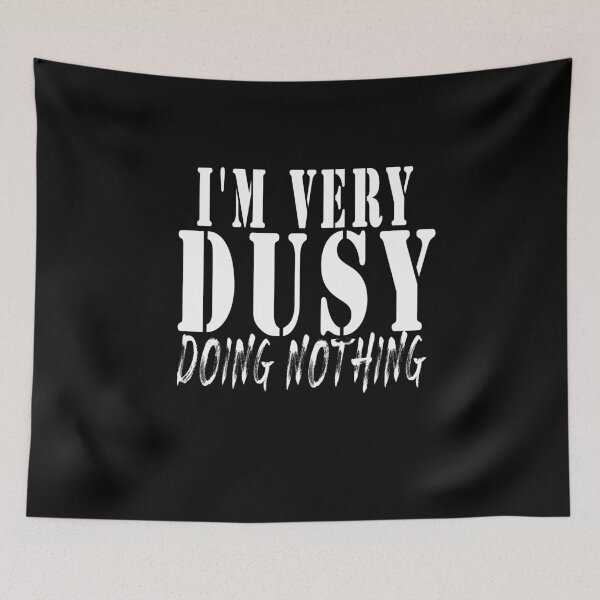 Item preview, I'm very  Busy Doing Nothing,is a Funny lazy person shirt design designed and sold by Bachirdz.