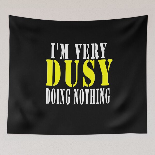Item preview,  I'm very  Busy Doing Nothing,is a Funny lazy person shirt design designed and sold by Bachirdz.