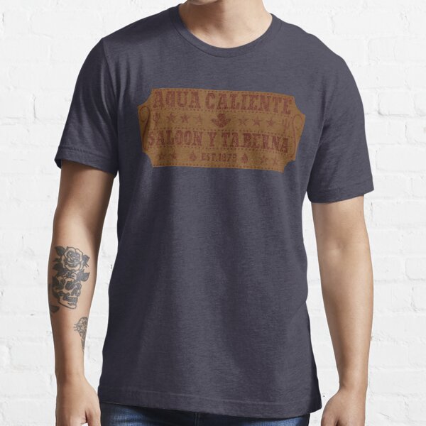 Agua Caliente - Saloon and Tavern Essential T-Shirt