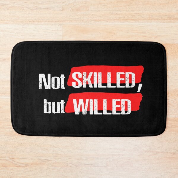 Item preview, Not Skilled, but Willed designed and sold by ShopEssentials.