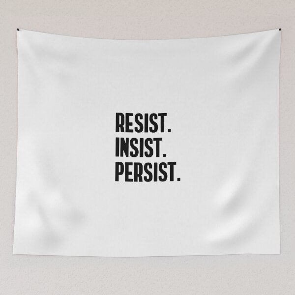 Item preview, Resist, insist, persist  designed and sold by Be-Minimalist.