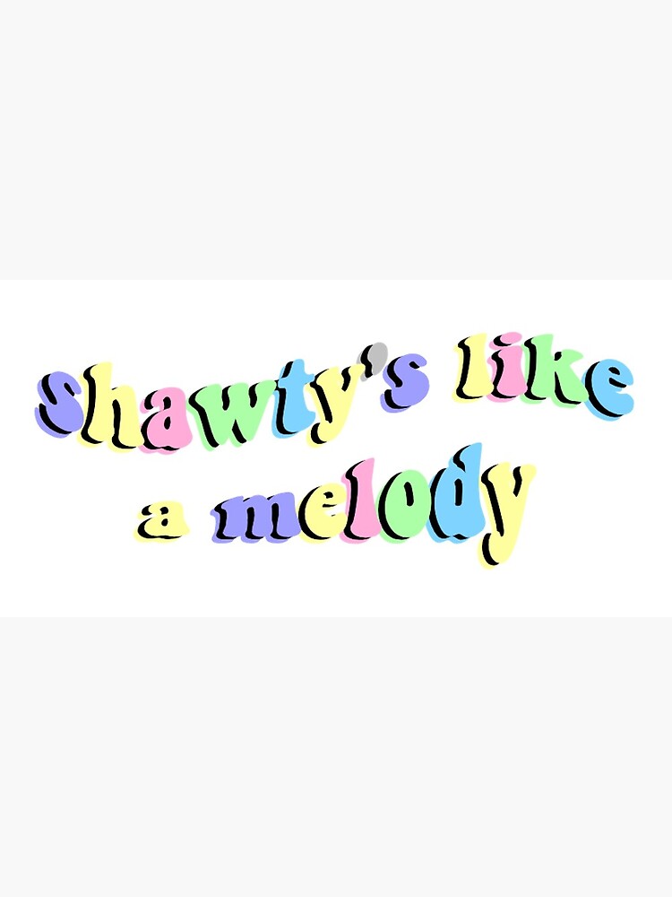 Shawtys Like a Melody from Replay by Iyaz Greeting Card for Sale by Rachel  Grace