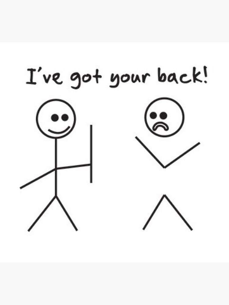 i-got-your-back-meme-stick-figure-poster-by-stglshop-redbubble