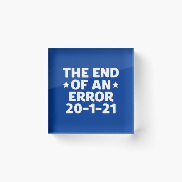 Item preview, End of an Error 20 1 2021 Inauguration Day #8 designed and sold by SalahBlt.