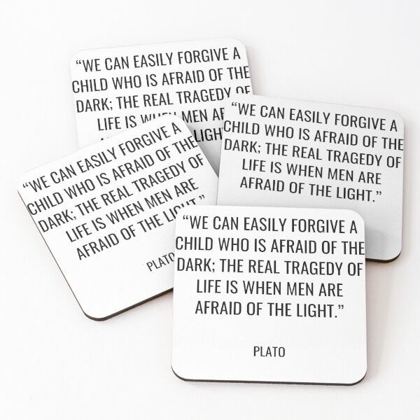 Item preview, Plato - We can easily forgive a child who is afraid of the dark; the real tragedy of life is when men are afraid of the light. designed and sold by SocraticQuotes.