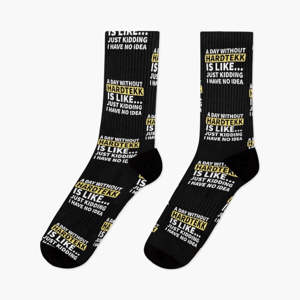 Item preview, A Day Without Hardtekk Is Like.. Just Kidding I Have No Idea designed and sold by Express YRSLF.