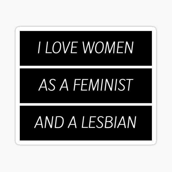 As A Feminist Lesbian... (updated version in desc.) Sticker