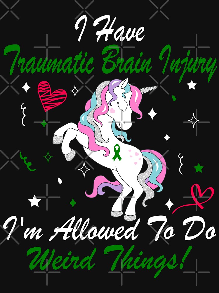 I Have Traumatic Brain Injury Im Allowed To Do Weird Things! / Traumatic Brain Injury Awareness Gift by LwakaDesign