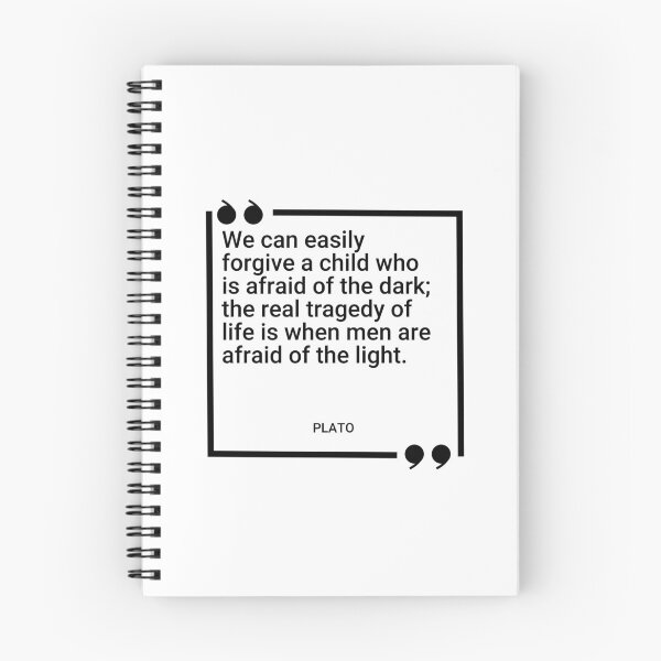 Item preview, Plato - We can easily forgive a child who is afraid of the dark; the real tragedy of life is when men are afraid of the light. designed and sold by SocraticQuotes.