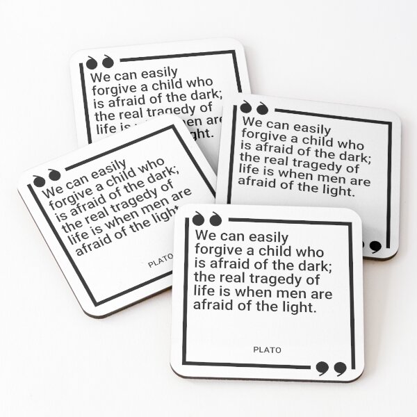 Item preview, Plato - We can easily forgive a child who is afraid of the dark; the real tragedy of life is when men are afraid of the light. designed and sold by SocraticQuotes.