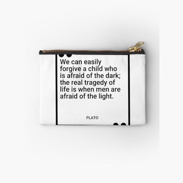Item preview, Plato - We can easily forgive a child who is afraid of the dark; the real tragedy of life is when men are afraid of the light. designed and sold by SocraticQuotes.