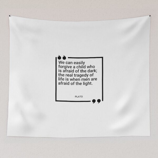 Item preview, Plato - We can easily forgive a child who is afraid of the dark; the real tragedy of life is when men are afraid of the light. designed and sold by SocraticQuotes.