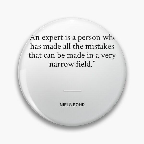 Item preview, Niels Bohr - An expert is a person who has made all the mistakes that can be made in a very narrow field. designed and sold by SocraticQuotes.