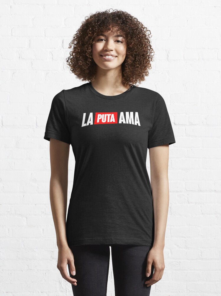 LA PUTA AMA Money heist La casa de papel bg BLACK Essential T Shirt