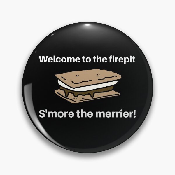 Item preview, Welcome to the firepit s'more the merrier designed and sold by OurBlairWorld.