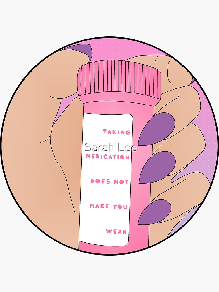 taking-medication-does-not-make-you-weak-sticker-for-sale-by-s