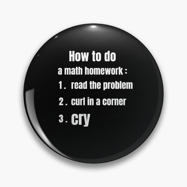 Item preview, Math School Homework Witty Quote Funny Shirt Cute Shirt Laugh Joke Gift Sarcastic Happy Fun Introvert Awkward Geek Hipster Silly Inspirational Motivational Birthday Present designed and sold by EpsilonEridani.