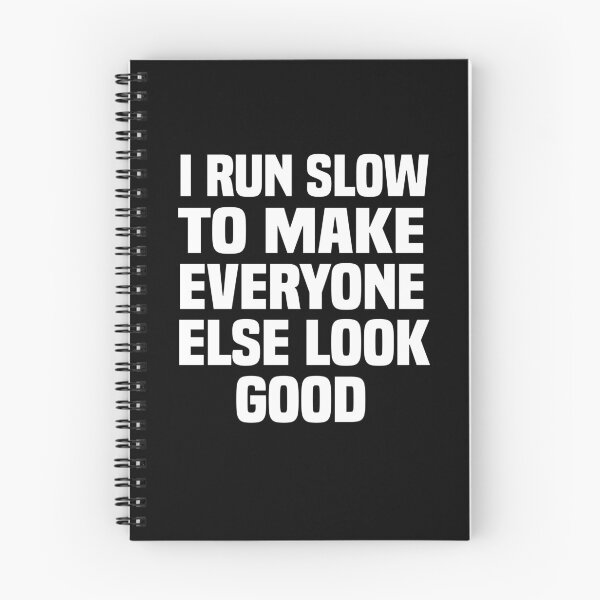 Item preview, I Run Slow to Make Everyone Else Look Good - Funny Runner designed and sold by cannevas.