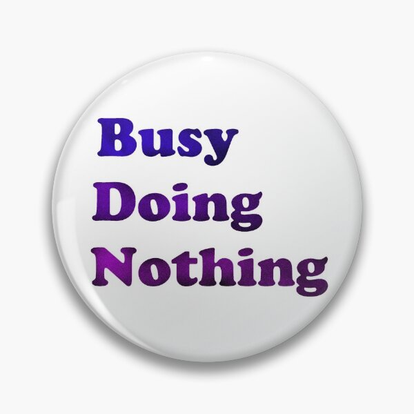 Item preview, busy doing nothing blue perple mauve designed and sold by Bora21.