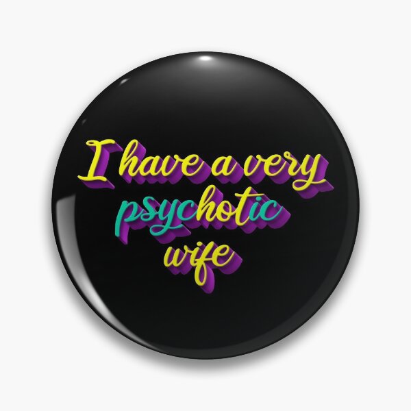 Item preview, I Have A Very Psychotic Wife – 3D Text Calligraphy Of A Crazy Relationship designed and sold by The Green Corner.