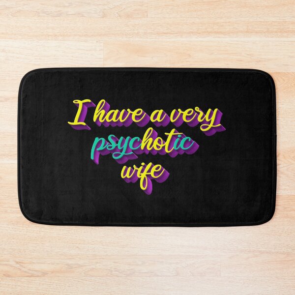 Item preview, I Have A Very Psychotic Wife – 3D Text Calligraphy Of A Crazy Relationship designed and sold by The Green Corner.