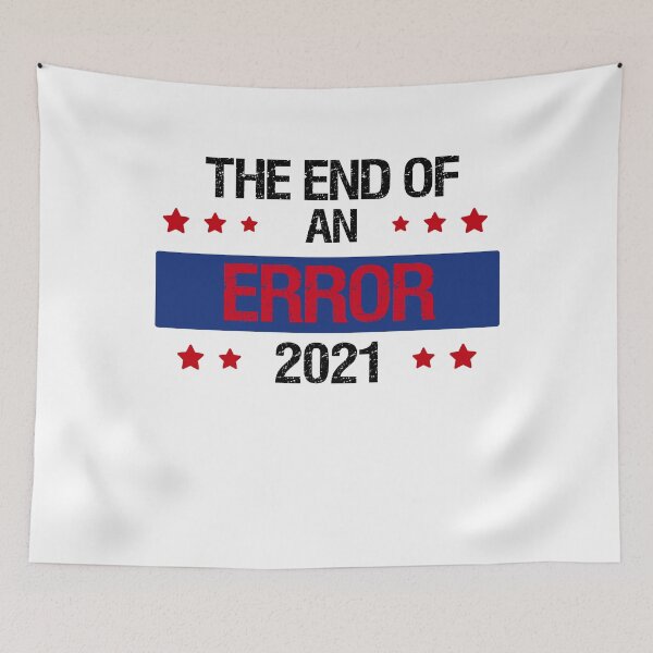 Item preview, The End Of An Error Inauguration Day 2021 designed and sold by Mytoonsquad.