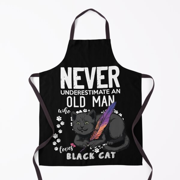 Item preview, Never Underestimate An Old Man Who Loves Black Cat, Cat Lover Gift designed and sold by . JustBeUnique ..