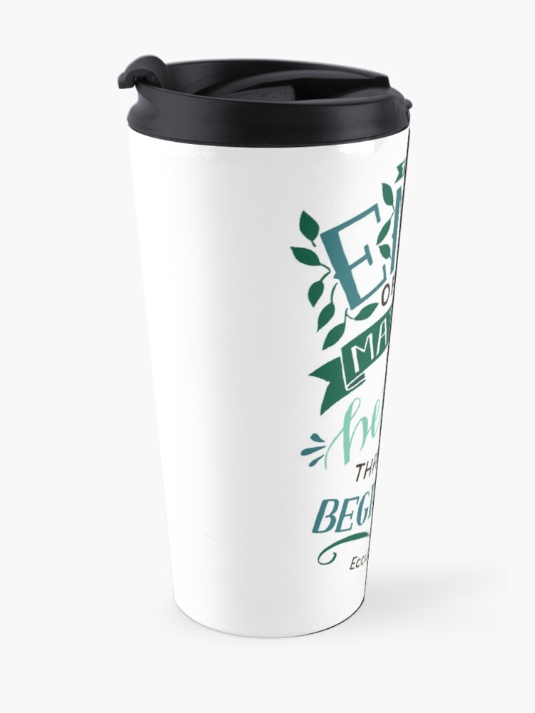 Alternate view of The End Of A Matter Is Better Than It's Beginning - Ecclesiastes 7:8 Travel Mug