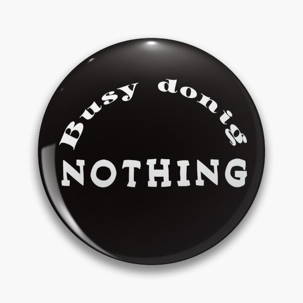 Item preview,   Busy Doing Nothing,  designed and sold by Bachirdz.