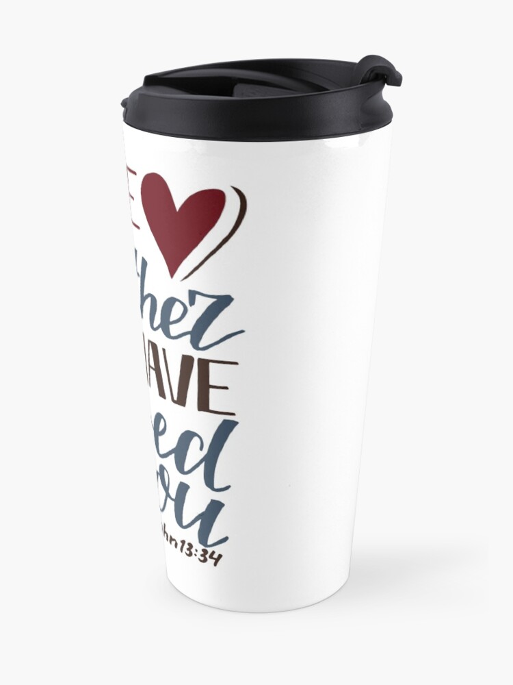 Alternate view of Love One Another As I Have Loved You - John 13:34 Travel Mug