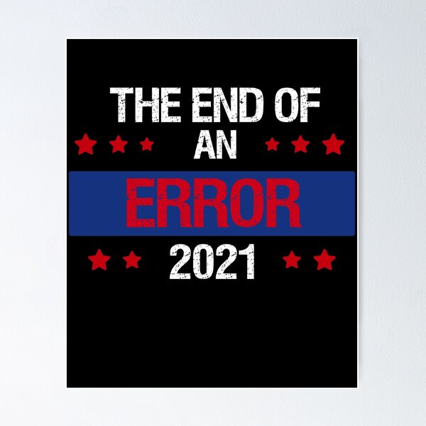 Item preview, The End Of An Error Inauguration Day 2021 designed and sold by Mytoonsquad.