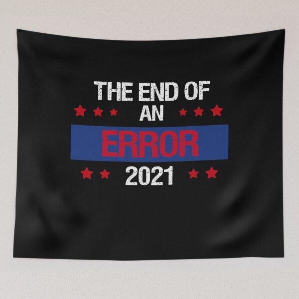 Item preview, The End Of An Error Inauguration Day 2021 designed and sold by Mytoonsquad.
