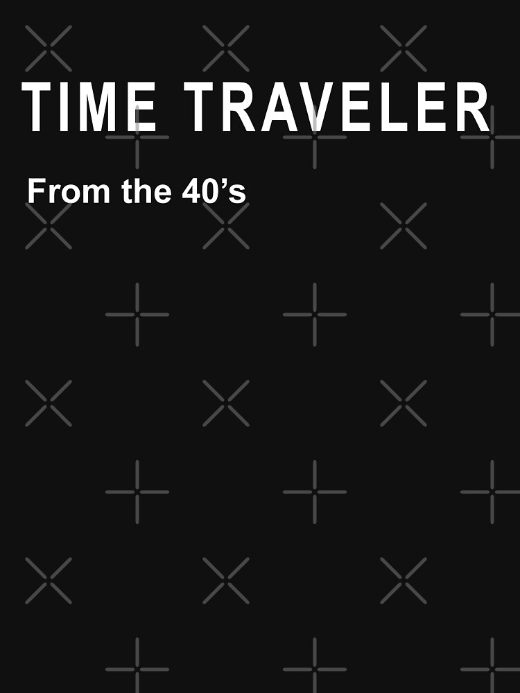 Thumbnail 7 of 7, Classic T-Shirt, TIME TRAVELER FROM THE 40'S designed and sold by Catinorbit.
