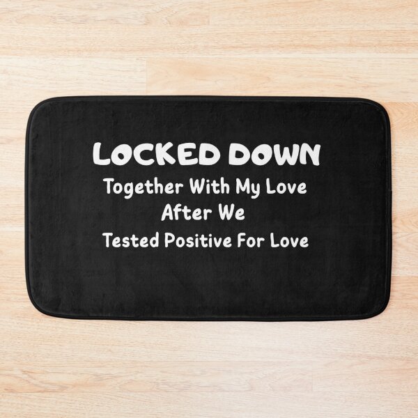 Item preview, Tested Positive For Love, So We Locked Down Together. designed and sold by Ravish.