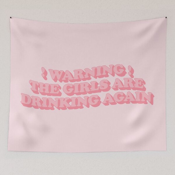 Item preview, Warning the girls are drinking again designed and sold by Statim.