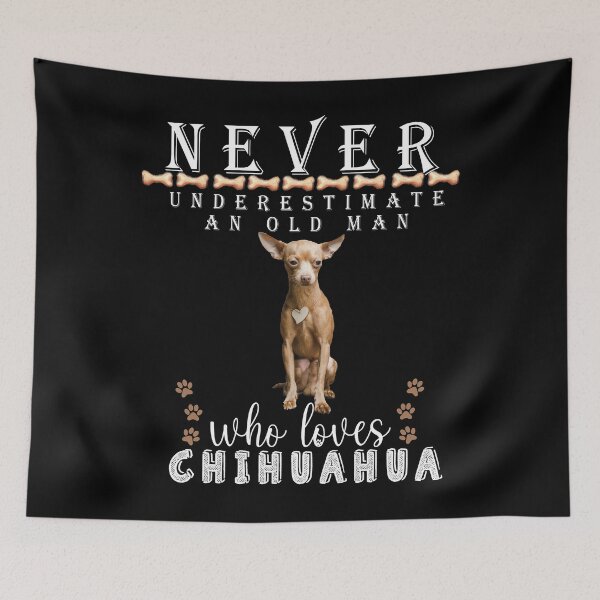 Item preview, Never underestimate an old man who loves Chihuahua designed and sold by . JustBeUnique ..