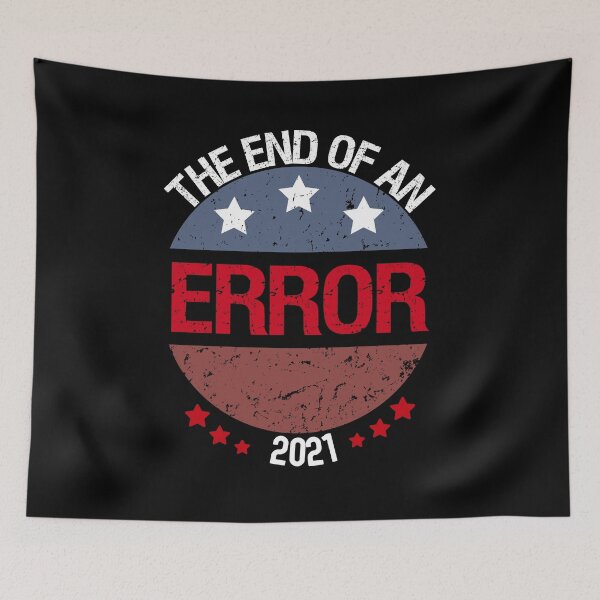 Item preview, The End Of An Error Inauguration Day 2021 designed and sold by Mytoonsquad.