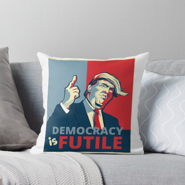 Item preview, Democracy is futile. Trumpism. designed and sold by MihaiER.