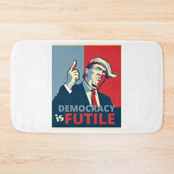 Item preview, Democracy is futile. Trumpism. designed and sold by MihaiER.
